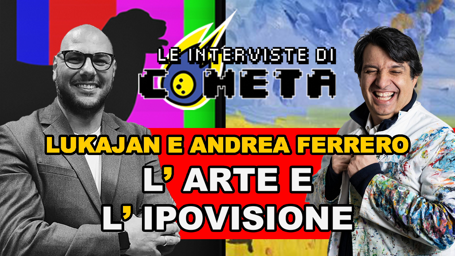 INTERVISTA A LUKAJAN E ANDREA FERRERO - ARTE E IPOVISIONE